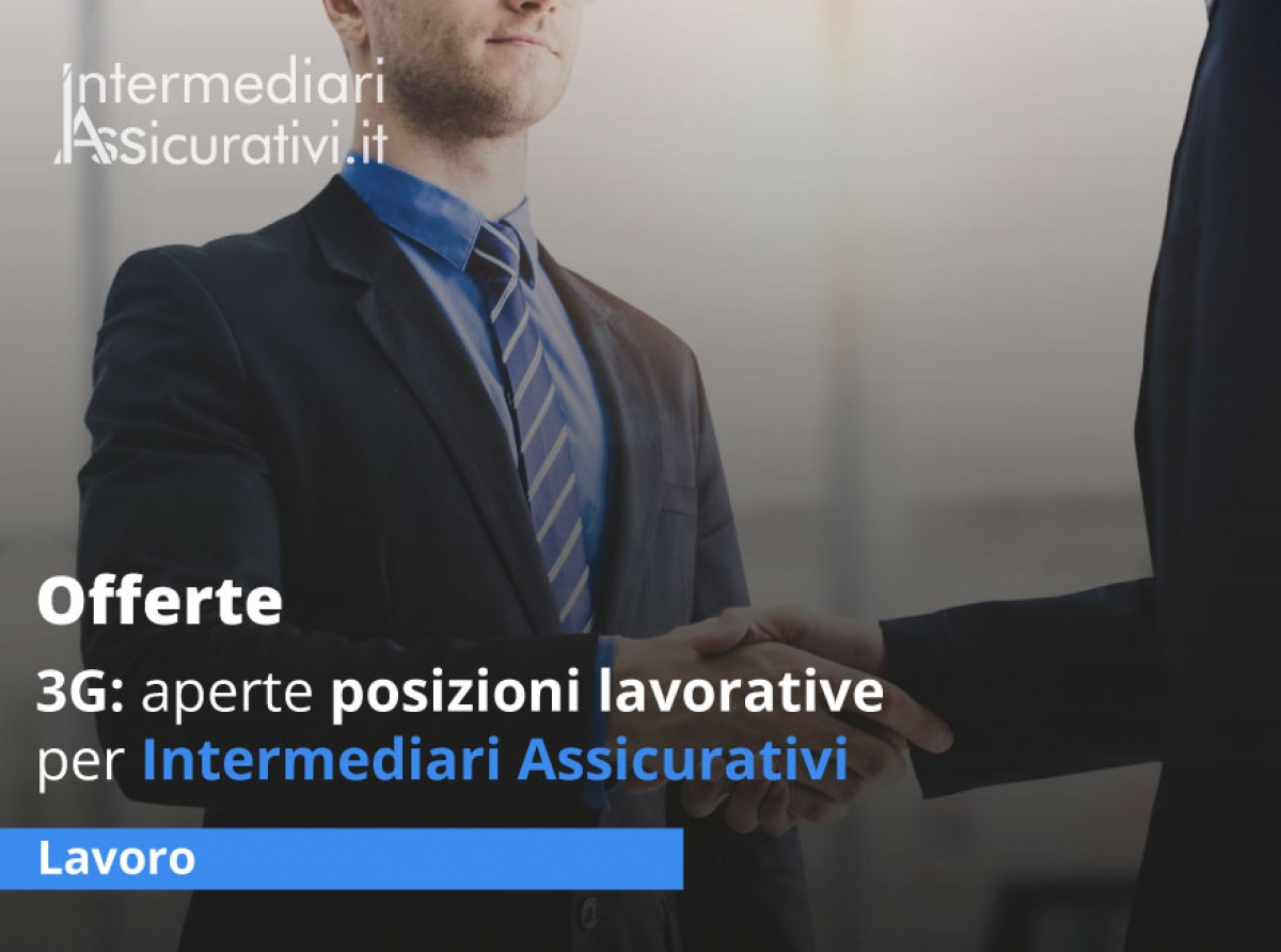 3G: aperte posizioni lavorative per Intermediari Assicurativi